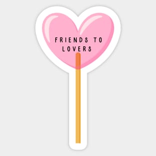 Friends to lovers Sticker